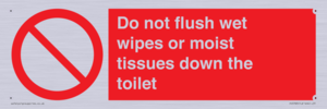 Do not flush wet wipes or moist tissues down the toilet